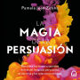 La magia de la persuasión