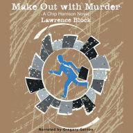 Make Out with Murder: A Chip Harrison Novel