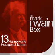 Mark Twain: Die Box: 13 humorvolle Kurzgeschichten (Abridged)