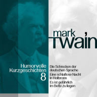Mark Twain: Humorvolle Kurzgeschichten 8: Die Schrecken der deutschen Sprache und andere Vergnüglichkeiten (Abridged)