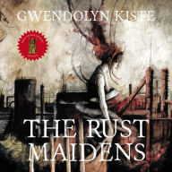 The Rust Maidens