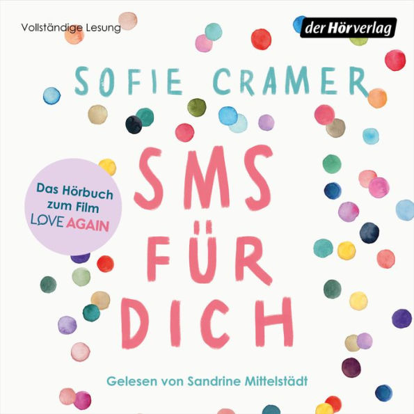 SMS für dich: Das Hörbuch zum Kinofilm »Love again«