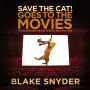 Save the Cat! Goes to the Movies: The Screenwriter's Guide to Every Story Ever Told