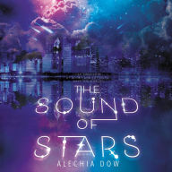 The Sound of Stars: A Post-Apocalyptic Adventure Of Forbidden Love And Rebellion.