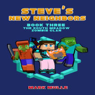 The South Meadow Zombie Clan: Steve's New Neighbors, Book 3
