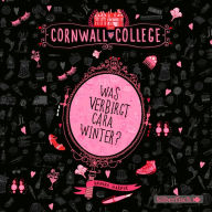 Cornwall College 1: Was verbirgt Cara Winter? (Abridged)