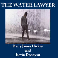 WATER LAWYER, THE: An action-packed legal thriller