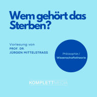 Wem gehört das Sterben?: Vorlesung (Abridged)