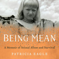 Being Mean: A Memoir of Sexual Abuse and Survival