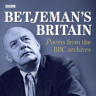 Betjeman's Britain Poems From The BBC Archive