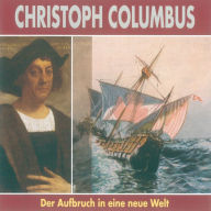 Christoph Columbus: Der Aufbruch in eine neue Welt (Abridged)