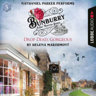 Drop Dead, Gorgeous (Bunburry Cosy Mystery Series, Episode 5)