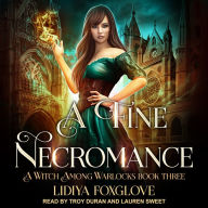 A Fine Necromance: A Witch Among Warlocks Book Three