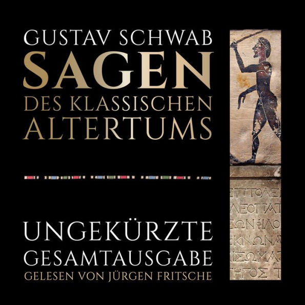 Gustav Schwab: Sagen des klassischen Altertums - Ungekürzte Gesamtausgabe: Herakles, Ödipus, die Sagen Trojas, Odysseus, Äneas - und vieles mehr auf über 40 Stunden Spielzeit! (Abridged)