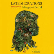 Late Migrations: A Natural History of Love and Loss