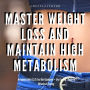 Master Weight Loss And Maintain High Metabolism: Ketogenic Diet & 5:2 Fast Diet Cookbook + Dry Fasting : Guide to Miracle of Fasting