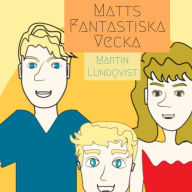 Matts Fantastiska Vecka