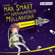 Max Smart und die intergalaktische Müllabfuhr: Verschollen im All (Abridged)