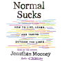 Normal Sucks: How to Live, Learn, and Thrive, Outside the Lines