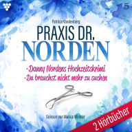 Praxis Dr. Norden 2 Hörbücher Nr. 5 - Arztroman: Danny Nordens Hochzeitskrimi - Du brauchst nicht mehr zu suchen (Abridged)
