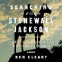 Searching for Stonewall Jackson: A Quest for Legacy in a Divided America