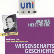 Werner Heisenberg: Wissenschaftsgeschichte (Abridged)