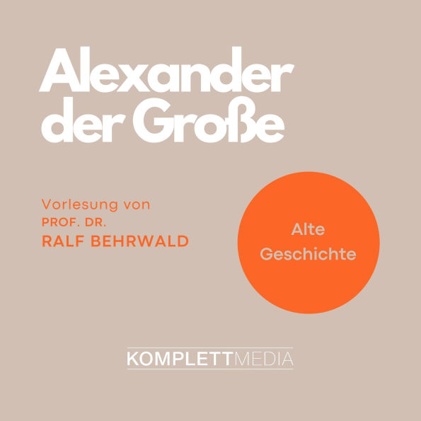 Alexander der Große: Vorlesung (Abridged)
