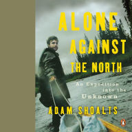 Alone Against the North: An Expedition into the Unknown