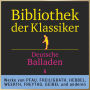 Bibliothek der Klassiker: Deutsche Balladen 6: Werke von Ferdinand Freiligrath, Adolf Glassbrenner, Georg Ludwig Weerth, Ludwig Pfau, Adolf Friedrich Graf von Schack, Christian Friedrich Hebbel, Gustav Freytag und Emanuel Geibel. (Abridged)