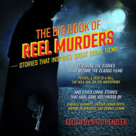 The Big Book of Reel Murders: Stories that Inspired Great Crime Films (Abridged)