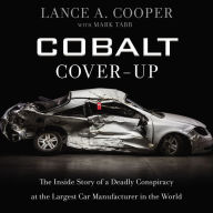 Cobalt Cover-Up: The Inside Story of a Deadly Conspiracy at the Largest Car Manufacturer in the World