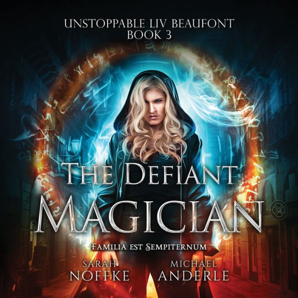 The Defiant Magician: Unstoppable Liv Beaufont, Book 3 by Sarah Noffke ...