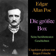 Edgar Allan Poe: Die größte Box: Seine berühmtesten Geschichten