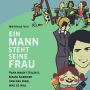 Ein Mann steht seine Frau!: Papa macht Teilzeit, Mama Karriere und das Kind, was es will.