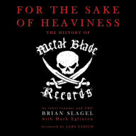 For the Sake of Heaviness: The History of Metal Blade Records