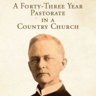 A Forty-Three Year Pastorate in a Country Church