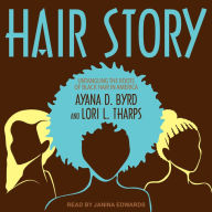 Hair Story: Untangling the Roots of Black Hair in America