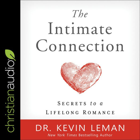 The Intimate Connection: Secrets to a Lifelong Romance