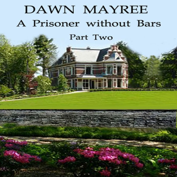A Prisoner without Bars: Part Two