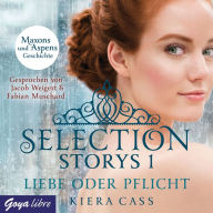 Selection Storys. Liebe oder Pflicht (Abridged)