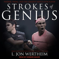 Strokes of Genius: Federer, Nadal, and the Greatest Match Ever Played