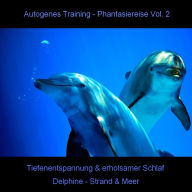 Traumreise, Vol. 2: Delphine - Strand & Meer