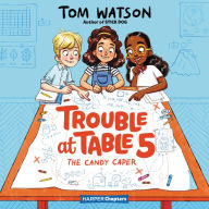 The Candy Caper (Trouble at Table 5 Series #1)