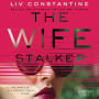 The Wife Stalker: A Novel