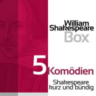 William Shakespeare: 5 Komödien: Shakespeare kurz und bündig (Abridged)