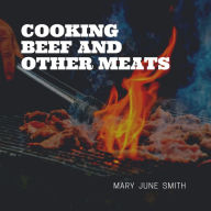 Cooking Beef and Other Meats