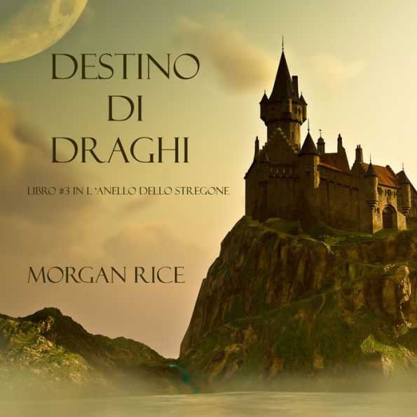 Destino Di Draghi (Libro #3 In L'Anello Dello Stregone)