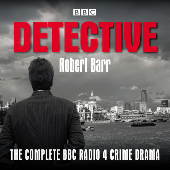 Detective: The complete BBC Radio 4 crime drama