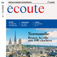 Französisch lernen Audio - Die Normandie: Écoute Audio 07/19 - Normandie (Abridged)