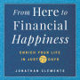 From Here to Financial Happiness: Enrich Your Life in Just 77 Days